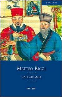 Catechismo. Testo cinese a fronte - Matteo Ricci - Libro ESD-Edizioni Studio Domenicano 2013, I Talenti | Libraccio.it