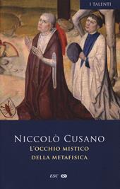 L' occhio mistico della metafisica. Testo latino a fronte. Ediz. bilingue