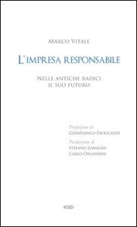 L'impresa responsabile. Nelle antiche radici il suo futuro - Marco Vitale - Libro ESD-Edizioni Studio Domenicano 2014, Il pane quotidiano | Libraccio.it