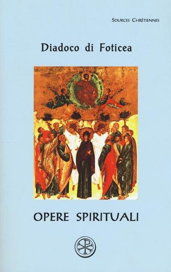 Opere spirituali. Testo greco a fronte - Diadoco - Libro ESD-Edizioni Studio Domenicano 2016, Sources chrétiennes | Libraccio.it