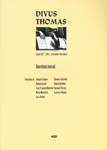 Divus Thomas (2015). Vol. 3: Questioni morali  - Libro ESD-Edizioni Studio Domenicano 2016, Divus Thomas | Libraccio.it