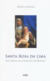 Santa Rosa da Lima. Una donna alla conquista dell'America