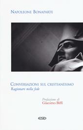 Conversazioni sul cristianesimo. Ragionare nella fede