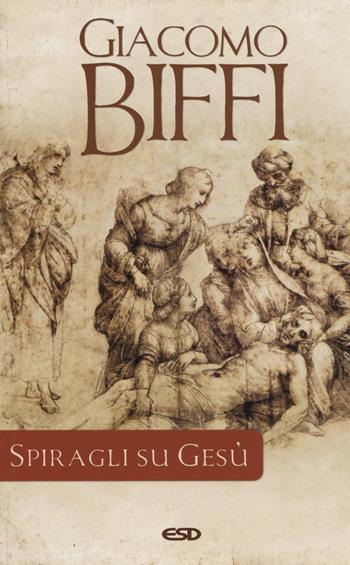 Spiragli su Gesù - Giacomo Biffi - Libro ESD-Edizioni Studio Domenicano 2017, Itinerari della fede | Libraccio.it