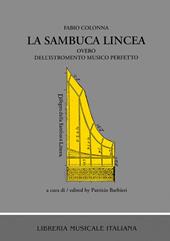 La sambuca lincea overo dell'istromento musico perfetto. Con annotazioni critiche manoscritte di Scipione Stella (1618-1624) (rist. anast. Napoli, 1618)