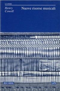 Nuove risorse musicali - Henry Cowell - Libro LIM 1998, Le sfere | Libraccio.it