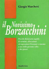 Il nuovissimo Borzacchini. Piccolo dizionario di termini, allocuzioni ed espressioni livornesi e toscane a uso delle persone colte e dei pisani