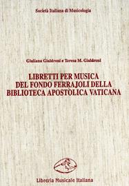 Libretti per musica del fondo Ferrajoli della Biblioteca Apostolica Vaticana  - Libro LIM 1993, Ancilla musicae | Libraccio.it