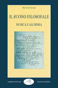 Il suono filosofale: musica e alchimia - Bruno Cerchio - Libro LIM 2009, Musica ragionata | Libraccio.it