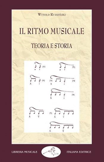 Il ritmo musicale. Teoria e storia - Witold Rudzinski - Libro LIM 2020, Musica ragionata | Libraccio.it