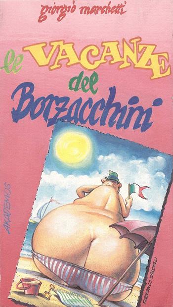 Le vacanze del Borzacchini. Manuale di sopravvivenza contro le vacanze intelligenti - Giorgio Marchetti - Libro LIM 1993, Akademos | Libraccio.it