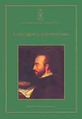 Iconografia palestriniana. Giovanni Pierluigi da Palestrina, il suo tempo e la sua fortuna nelle immagini