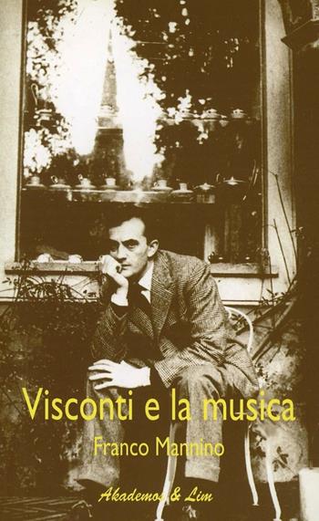 Visconti e la musica - Franco Mannino - Libro LIM 1994, Akademos tascabili | Libraccio.it