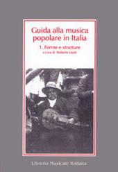 Guida alla musica popolare in Italia. Vol. 1: Forme e strutture.