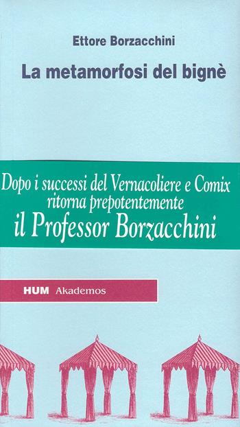 La metamorfosi del bignè - Giorgio Marchetti - Libro LIM 1995, Hum Akademos | Libraccio.it