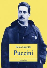 Puccini in casa Puccini - Remo Giazotto - Libro LIM 1996, Akademos musica | Libraccio.it