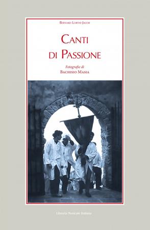 Canti di passione. Con CD - Bernard Lortat-Jacob - Libro LIM 2022, Alia musica | Libraccio.it