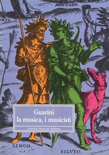 Guarini, la musica, i musicisti. Atti del Convegno  - Libro LIM 2023, Connotazioni | Libraccio.it