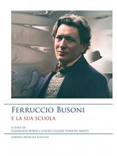 Ferruccio Busoni e la sua scuola