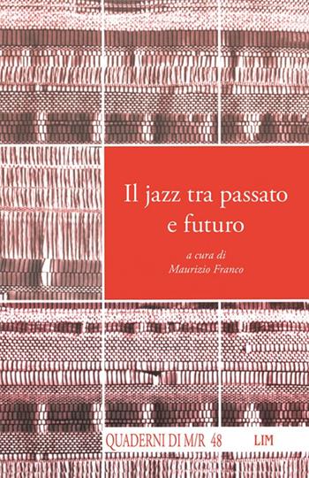 Il jazz fra passato e futuro  - Libro LIM 2001, Quaderni di Musica/realtà | Libraccio.it