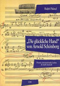 Die gluckliche Hand von Arnold Schonberg - Ralph Paland - Libro LIM 2002, Premio intern. Latina di studi musicali | Libraccio.it