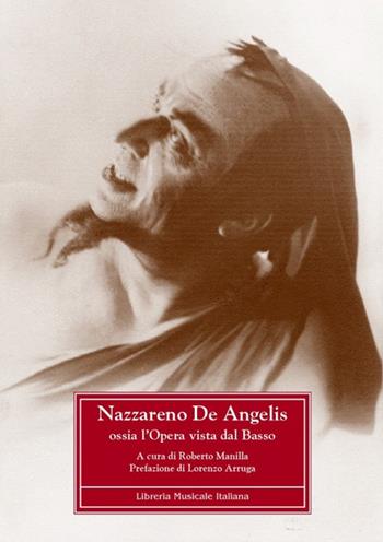 Nazzareno De Angelis. Ossia l'opera vista dal Basso. Ediz. critica  - Libro LIM 2003, Documenti di storia musicale abruzzese | Libraccio.it