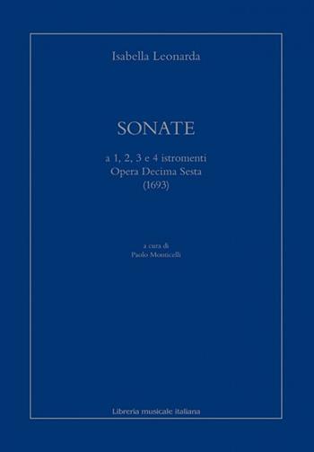 Sonate a 1, 2, 3 e 4 istromenti. Opera decima sesta (1693) - Isabella Leonarda - Libro LIM 2004, Musiche cappella strument. Duomo Novara | Libraccio.it