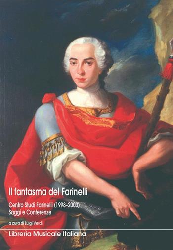 Il fantasma del Farinelli. Centro studi Farinelli (1998-2003). Saggi e conferenze  - Libro LIM 2005, Biblioteca musicale | Libraccio.it
