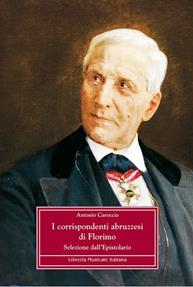 I corrispondenti abruzzesi di Florimo. Selezione dell'epistolario - Antonio Caroccia - Libro LIM 2007, Documenti di storia musicale abruzzese | Libraccio.it