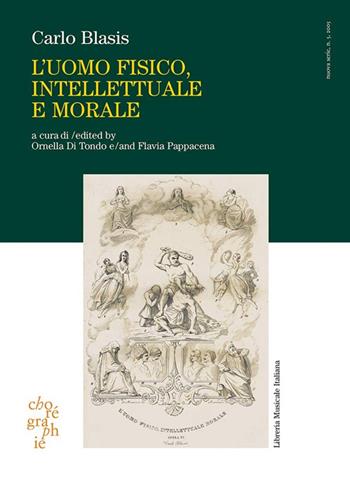 Chorégraphie. Rivista di ricerca sulla danza. Nuova serie. Ediz. italiana e inglese (2005). Vol. 5: L'uomo fisico, intellettuale e morale - Carlo Blasis - Libro LIM 2007, Chorégraphie. Ricerche sulla danza | Libraccio.it