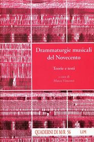Drammaturgie musicali del Novecento. Teorie e testi  - Libro LIM 2008, Quaderni di Musica/realtà | Libraccio.it