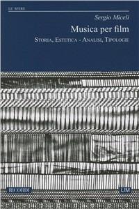 Musica per film. Storia, estetica, analisi, tipologie - Sergio Miceli - Libro LIM 2009, Le sfere | Libraccio.it