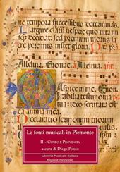 Le fonti musicali in Piemonte. Il Cuneo e provincia. Vol. 2: Cuneo e Piemonte.