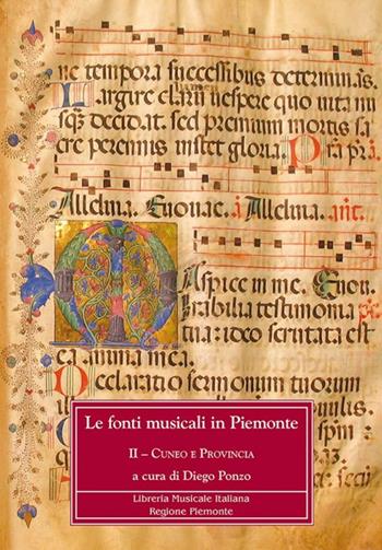 Le fonti musicali in Piemonte. Il Cuneo e provincia. Vol. 2: Cuneo e Piemonte  - Libro LIM 2009, Cataloghi di Fondi musicali del Piemonte | Libraccio.it