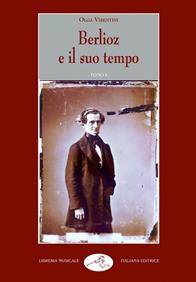Berlioz e il suo tempo - Olga Visentini - Libro LIM 2010, Musica ragionata | Libraccio.it