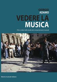 Vedere la musica, film e video nello studio dei comportamenti musicali. Con DVD - Giorgio Adamo - Libro LIM 2010 | Libraccio.it