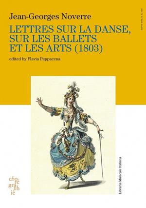 Lettres sur la danse, sur les ballets et les arts (1803) - Jean­Georges Noverre - Libro LIM 2012, Chorégraphie. Ricerche sulla danza | Libraccio.it
