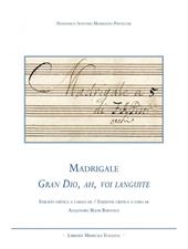 Madrigali. Gran Dio, ah, voi languite. Testo italiano e spagnolo