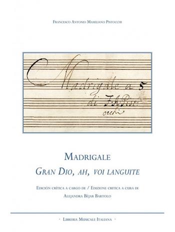 Madrigali. Gran Dio, ah, voi languite. Testo italiano e spagnolo - Francesco Antonio Pistocchi - Libro LIM 2013, Biblioteca musicale | Libraccio.it