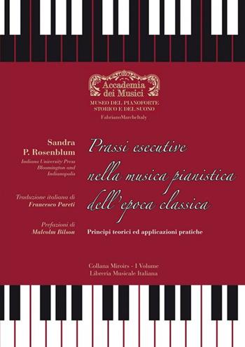 Prassi esecutive nella musica pianistica dell'epoca classica. Principi teorici ed applicazioni pratiche - Sandra P. Rosenblum - Libro LIM 2014, Miroirs | Libraccio.it
