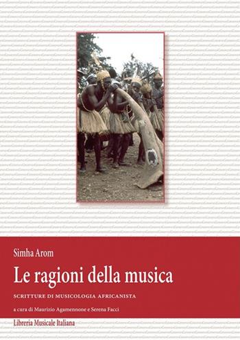 Le ragioni della musica. Scritture di musicologia africanista e DVD. Con CD Audio - Simha Arom - Libro LIM 2014, Grooves | Libraccio.it