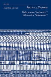 Musica e nazismo. Dalla musica «bolscevica» alla musica «degenerata»