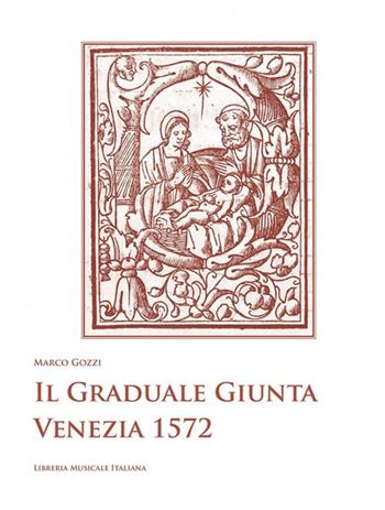 Il graduale giunta, Venezia 1572. CD-ROM - Marco Gozzi - Libro LIM 2014, Monumenta liturgiae et cantus | Libraccio.it