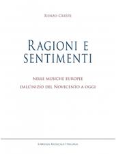 Ragioni e sentimenti. Nelle musiche europee dall'inizio del Novecento a oggi