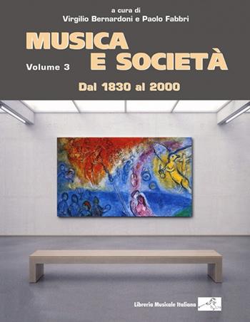 Musica e società. Vol. 3: Dal 1830 al 2000  - Libro LIM 2016, I manuali | Libraccio.it