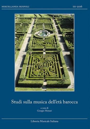 Studi sulla musica dell'età barocca  - Libro LIM 2016, Miscellanea Ruspoli | Libraccio.it