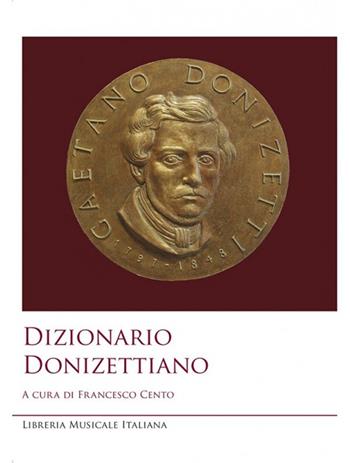Dizionario Donizettiano  - Libro LIM 2016, Sediziose voci. Studi sul melodramma | Libraccio.it
