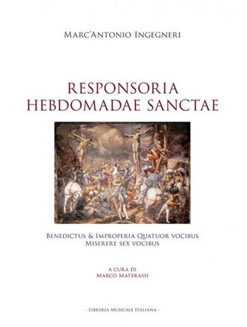 Responsoria hebdomadae sanctae - Marc'Antonio Ingegneri - Libro LIM 2017, Biblioteca musicale | Libraccio.it