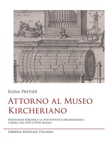 Attorno al Museo Kircheriano - Elena Previdi - Libro LIM 2017, Studi di organologia | Libraccio.it