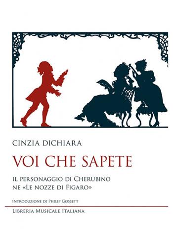 Voi che sapete. Il personaggio di Cherubino ne «Le nozze di Figaro» - Cinzia Dichiara - Libro LIM 2017 | Libraccio.it